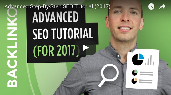 Advanced Step-By-Step SEO Tutorial (2017)