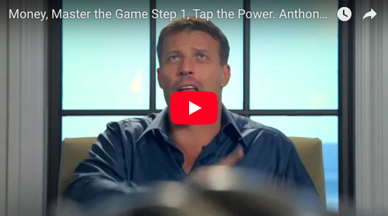 Money, Master the Game Step 1, Tap the Power. Anthony Robbins