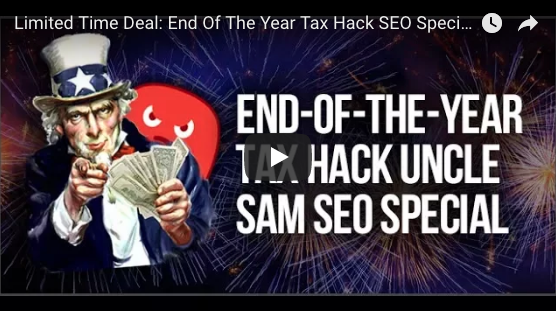 Limited Time Deal: End Of The Year Tax Hack SEO Special