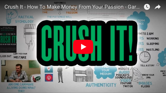 Crush It – How To Make Money From Your Passion – Gary Vaynerchuk